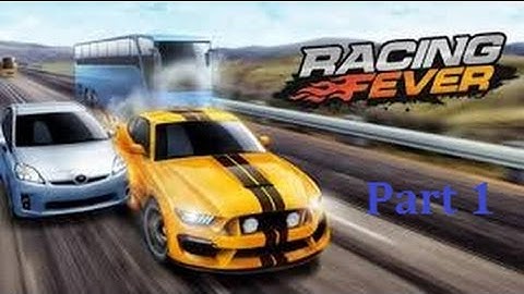 Racing Fever Game play part 1 - android gameplay