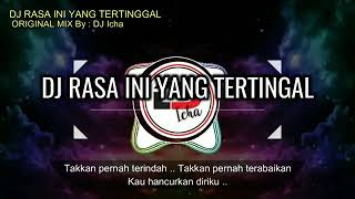 Dj remix rasa ini tertinggal by dj icha full bass