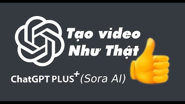 Cách Tạo Video Tự Động Bằng ChatGPT Plus & Sora AI -  Hướng Dẫn Chi Tiết