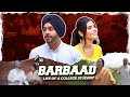 Barbaad  life of a college student  sahibnoor singh