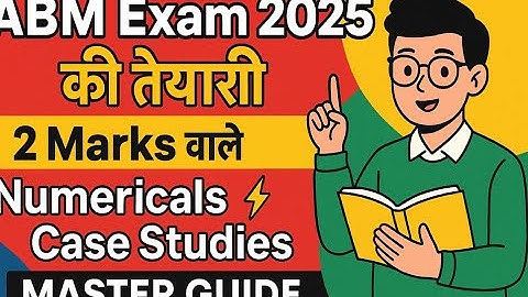 🔴 ABM Exam 2025 की तैयारी🟡 2 Marks वाले ⚡Numericals + Case Studies⚡🟢 MASTER GUIDE