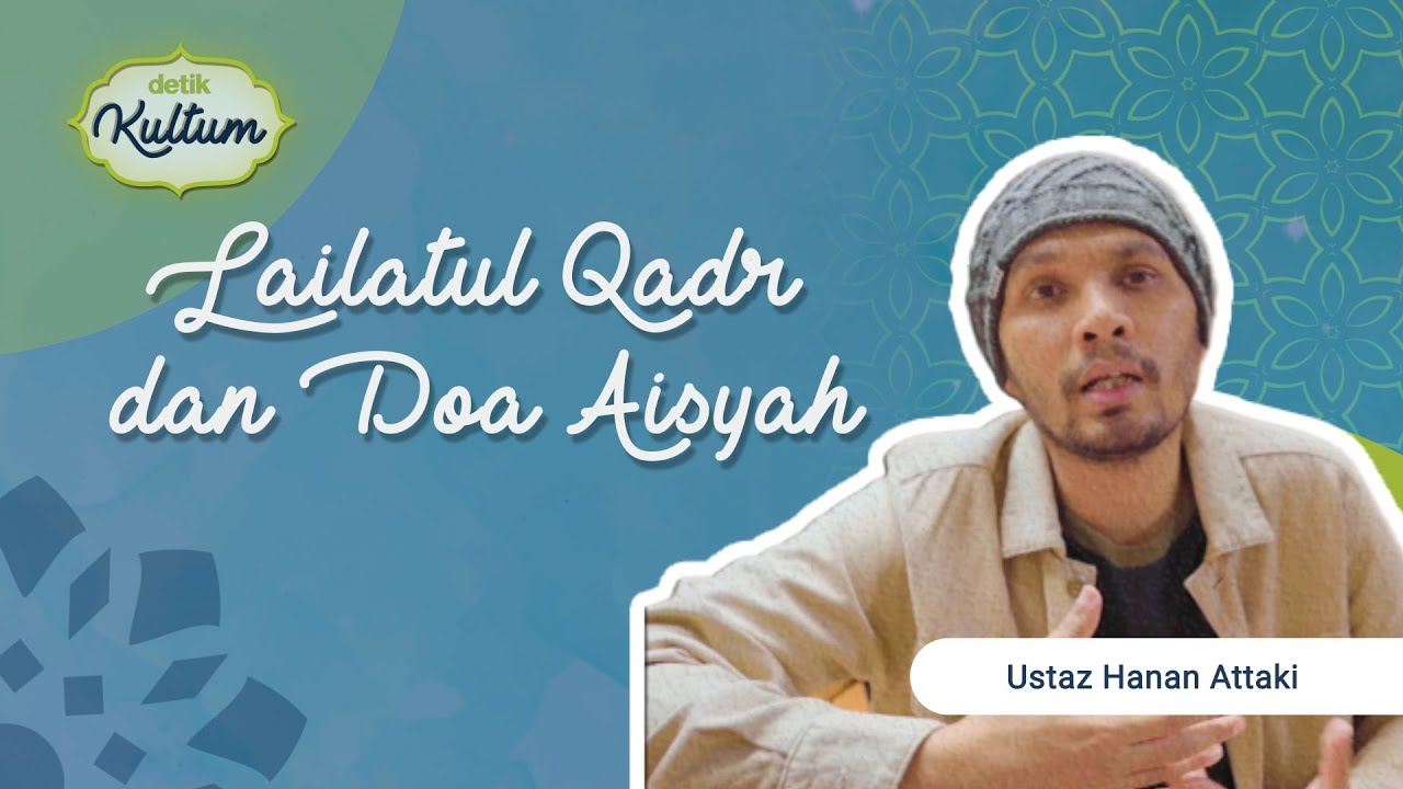 Kultum Ustaz Hanan Attaki: Lailatul Qadr dan Doa Aisyah Radhiallahu’ Anha | umma x Detikcom