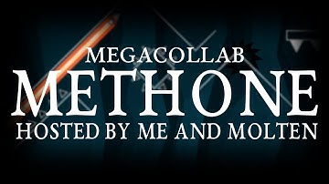 [GD] METHONE | Megacollab hosted by Me and Molten [Top 40 Extreme Demon]