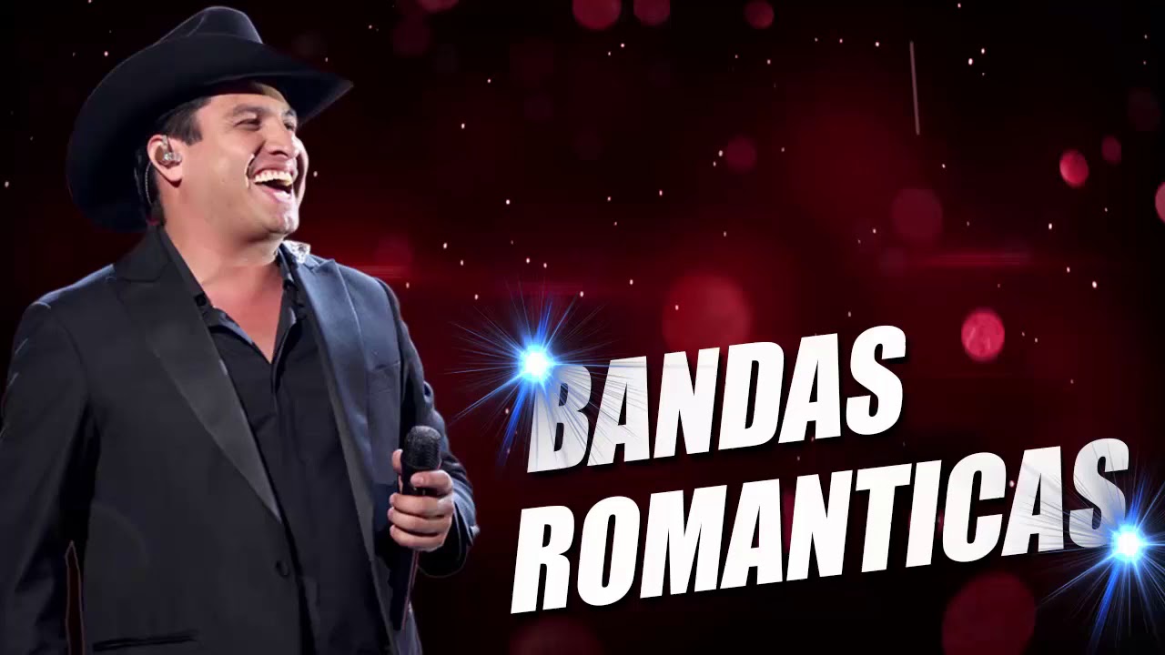 Lo Mejor Música Romántica De Banda 2020 Bandas Romántico Mix 2020