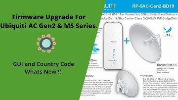 Firmware Upgrade on Ubiquiti AC Gen2 & M5 Series - GUI & Country code. What is new!!