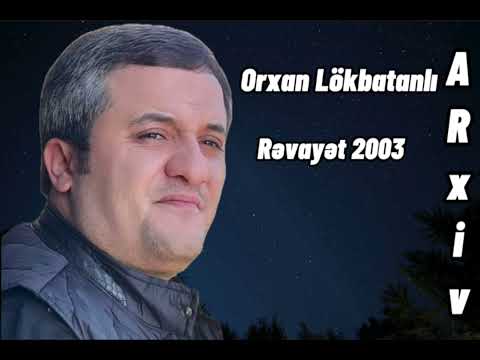 Orxan Lokbatanlı - Rəvayət 2003 ( Arxiv )