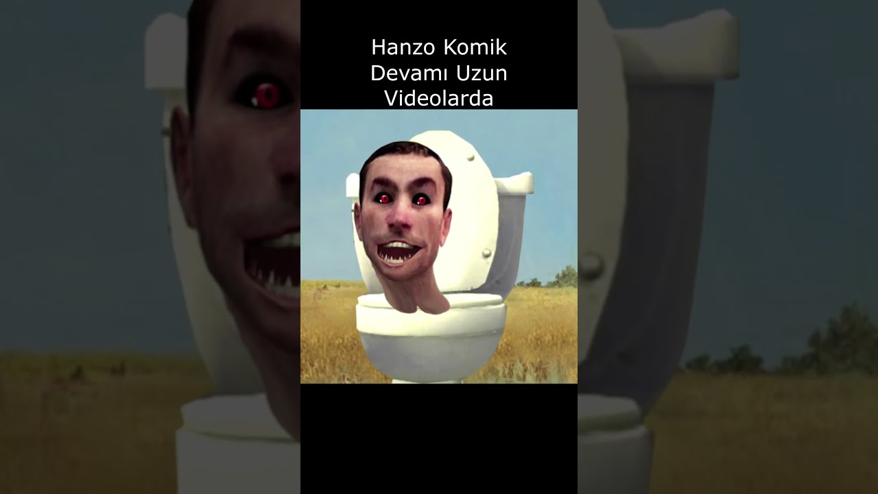hanzo komik skibidi tuvalet eğlenceli videolar osuruk dayı komik şarkılar