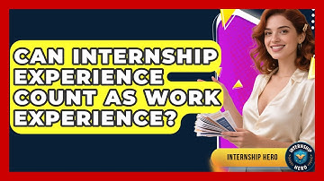 Can Internship Experience Count as Work Experience? | Internship Hero News