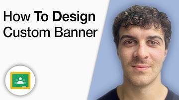 How to Design a Custom Banner for Google Classroom Tutorial [2025 Full Guide]
