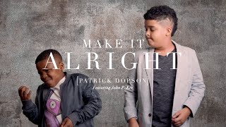 Video thumbnail of "Patrick Dopson MAKE IT ALRIGHT Challenge- Dopson Boys OFFICIAL"