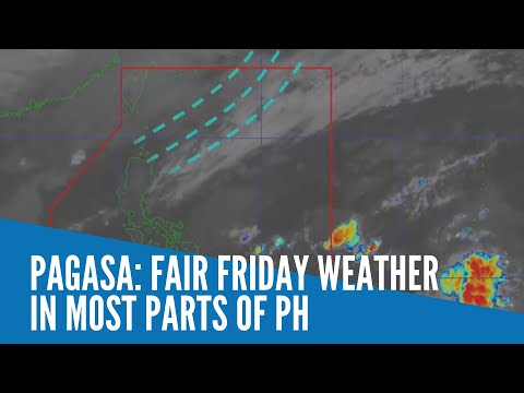 Pagasa: Fair Friday weather in most parts of PH