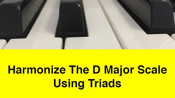 Harmonize The D Major Scale Using Triads