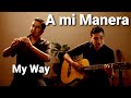 A Mi Manera / Gipsy Kings/ My Way / Alondra Andes Music (COVER)