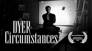 DYER Circumstances - Frame by Frame 48hr Film Challenge 2025 | Horror | Award Winning