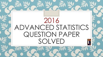2016 Question Paper Solved  |  Advance Statistics | Exam Date : 3-07-2023 | 4k Quality |