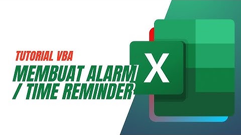 Membuat Alarm Atau Time Reminder Di Microsoft Excel | Tutorial VBA