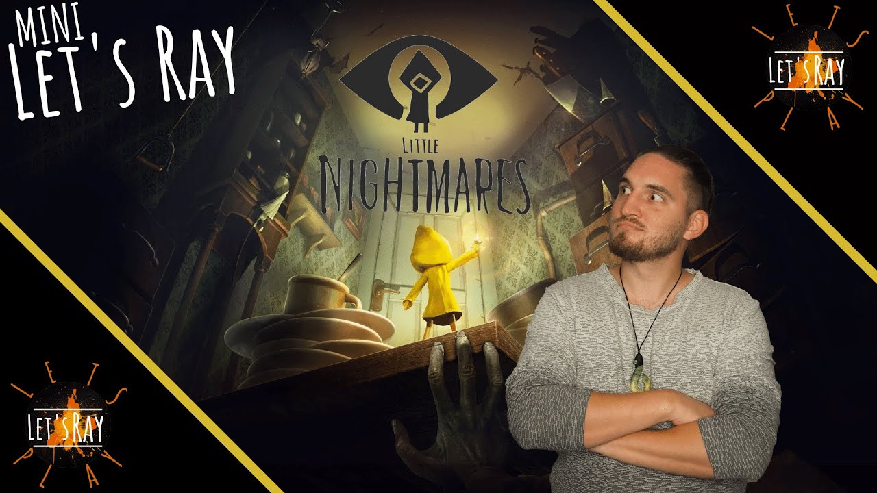 Little Nightmares - Wunderschöne Alpträume! - Mini Let's Ray - YouTube