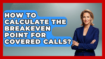 How To Calculate The Breakeven Point For Covered Calls? - Stock and Options Playbook