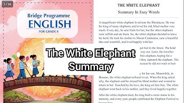 The White Elephant Summary | Class 8 | English Bridge Program | Week 1 | CBSE Board | NCERT solution