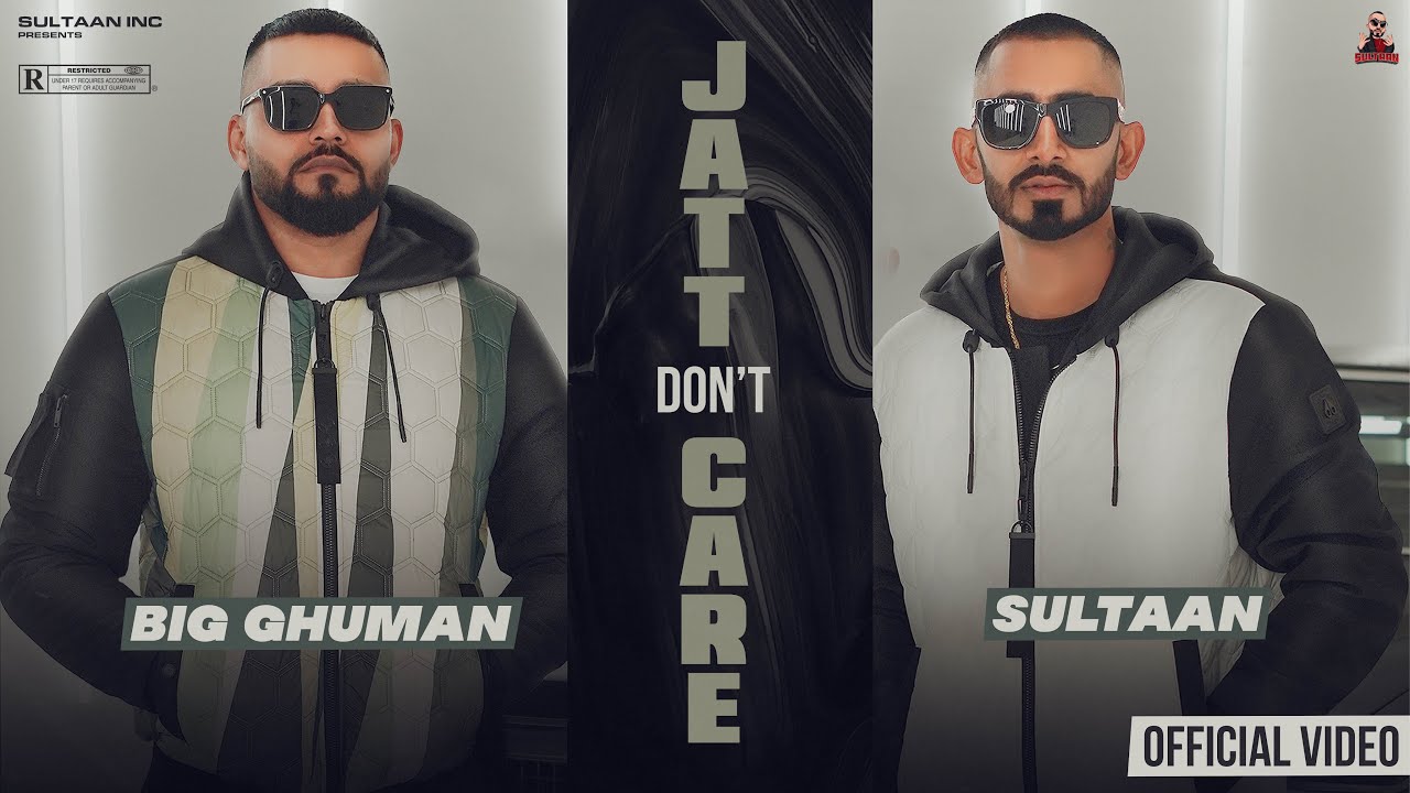 Jatt Don't Care - Sultaan X BIG Ghuman ( Official Music Video ) - YouTube