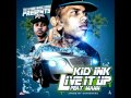 Kid ink - Live it up  [feat. Mann]