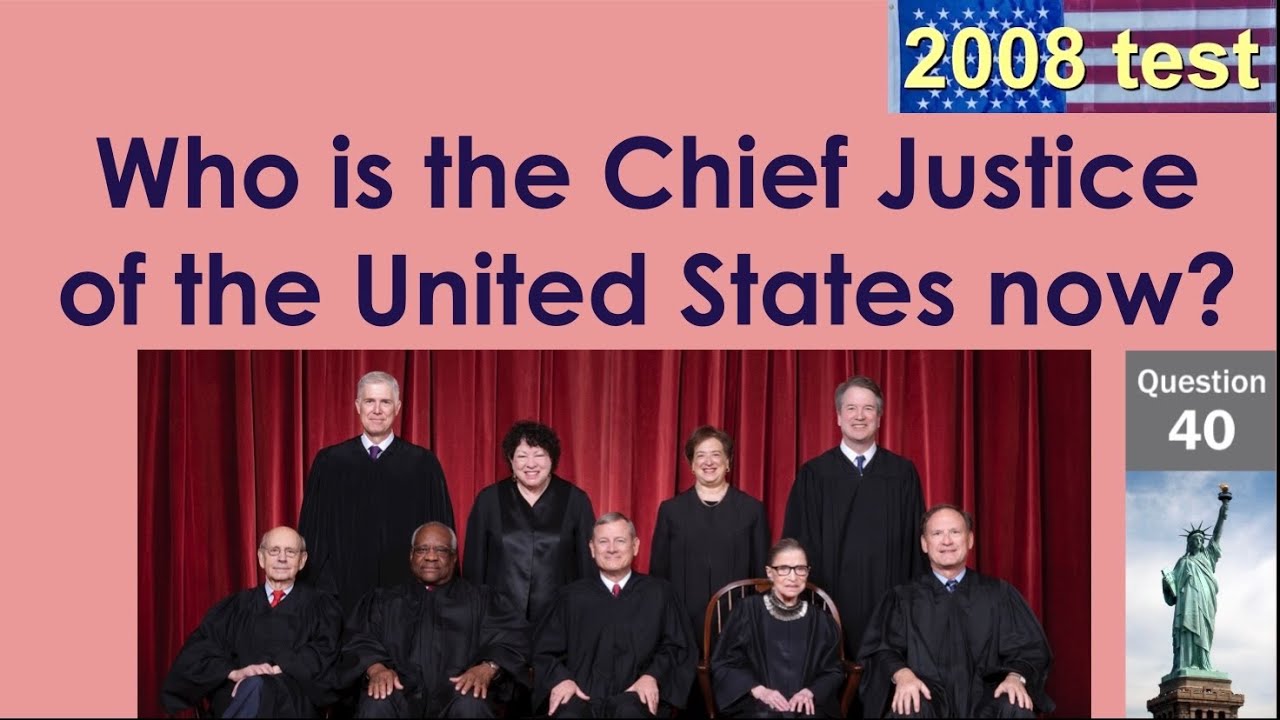 40. Who is the Chief Justice of the United States now? - Civics Way