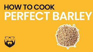 How to Cook Perfect Barley