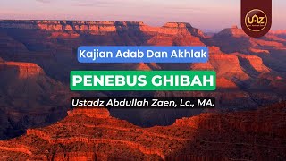 Download Lagu Penebus Ghibah - Ustadz Abdullah Zaen., Lc., MA. MP3 Download Lagu Penebus Ghibah - Ustadz Abdullah Zaen., Lc., MA. MP3