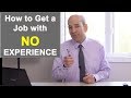 3 Tips on HOW to Get a Job With No Experience