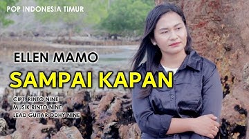 SAMPAI KAPAN - Ellen Mamo || Cipt.Rinto Nine (Official Music Video)