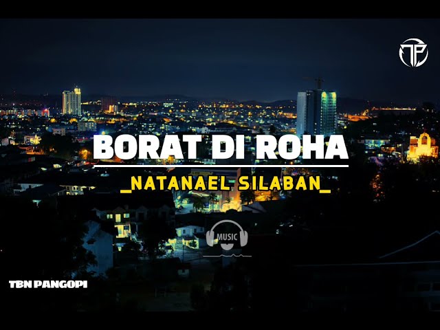 BORAT DI ROHA(lirik)_Natanael Silaban class=