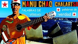 Manu Chao / Chalart58: PALABRAS DE VERDAD chords