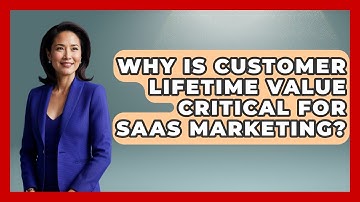 Why Is Customer Lifetime Value Critical For SaaS Marketing? - Saas Marketing Wizards
