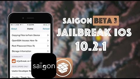 Jailbreak iOS 10.2.1 - Saigon Beta 3 - What