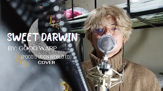 GOODWARP - SWEET DARWIN (うどんの国の金色毛鞠 ED) Cover