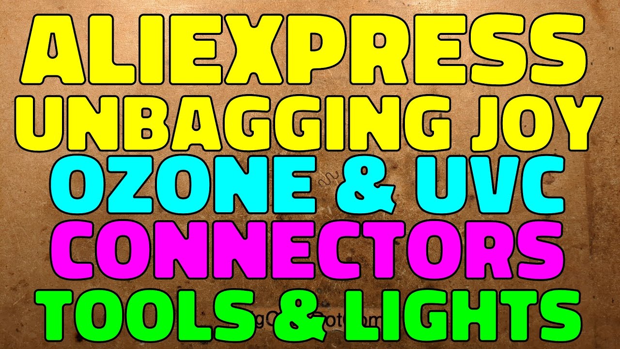 AliExpress sack of joy - tools, connectors, ozone and flashlights