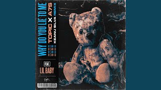 Why Do You Lie To Me (Keanu Silva Remix) (feat. Lil Baby) - Topic & A7S