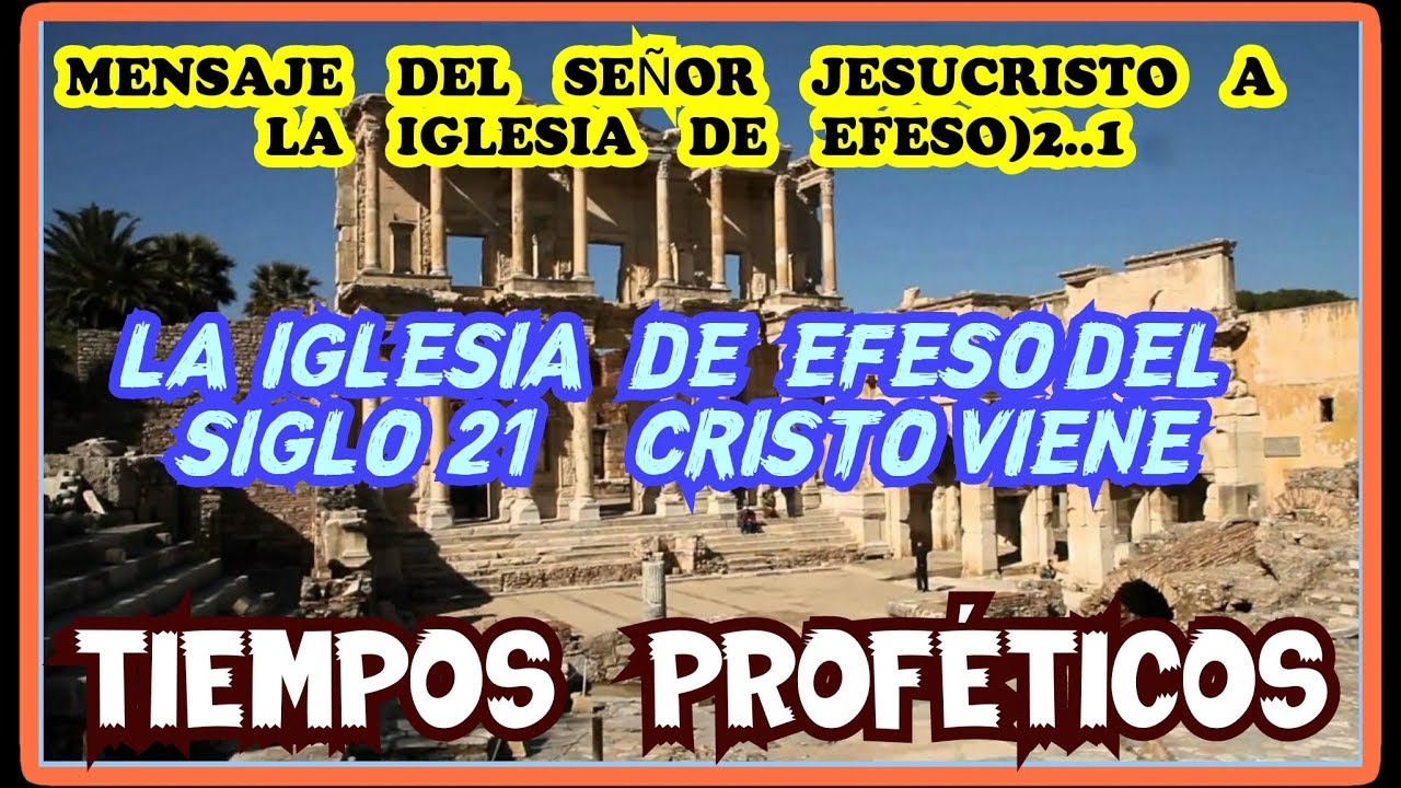 MENSAJE A LA IGLESIA DE EFESO. APOCALIPSIS..2..1..LA IGLESIA DEL SIGLO XXI) YouTube MENSAJE A LA IGLESIA DE EFESO. APOCALIPSIS..2..1..LA IGLESIA DEL SIGLO XXI) YouTube