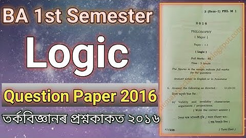 BA 1st Semester Logic Question Paper 2016 Solved || প্রথম ষাণ্মাসিকৰ তৰ্কবিজ্ঞান প্ৰশ্নকাকতৰ সমাধান