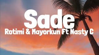Rotimi & Mayorkun Ft Nasty C - Sade (Lyrics)