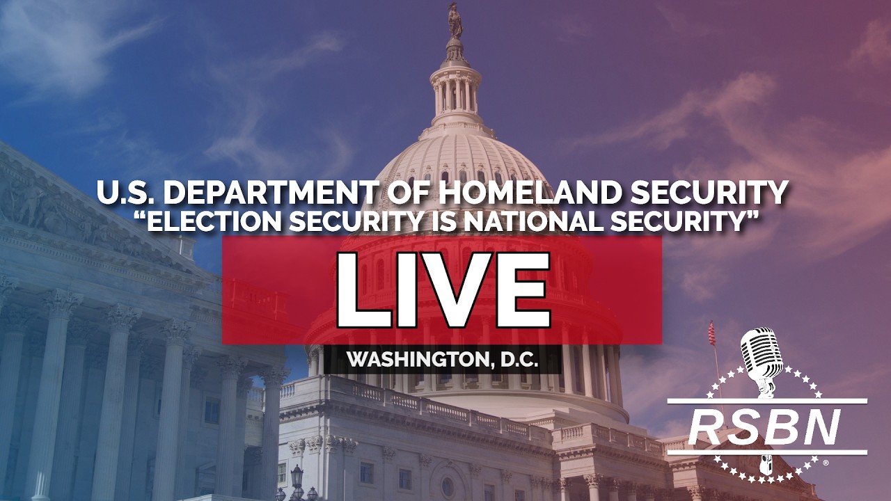 LIVE REPLAY: U.S. Department of Homeland Security “Election security is national security” - 7/17/26