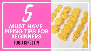 5 Must-Have Piping Tips for Cake Decorating Beginners!