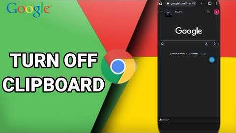 How To Turn Off Clipboard On Google Chrome App