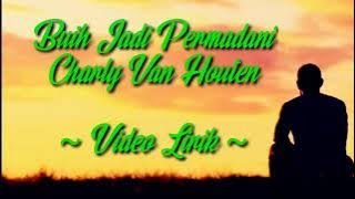 Charly Van Houten Cover Lagu Buih Jadi Permadani (Exist) | Video Lirik
