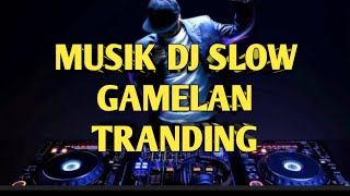 Dj Remix Slow Full Album Trending 2026 | Dj Faded Gamelan Style #djmusik #slowdj #muskdj2026