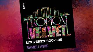 Tv092 moovers2groovers – bambu whip traxsource/streaming: 01/05/20.
all stores: 15/05/20 1. (original mix) following the miami ...