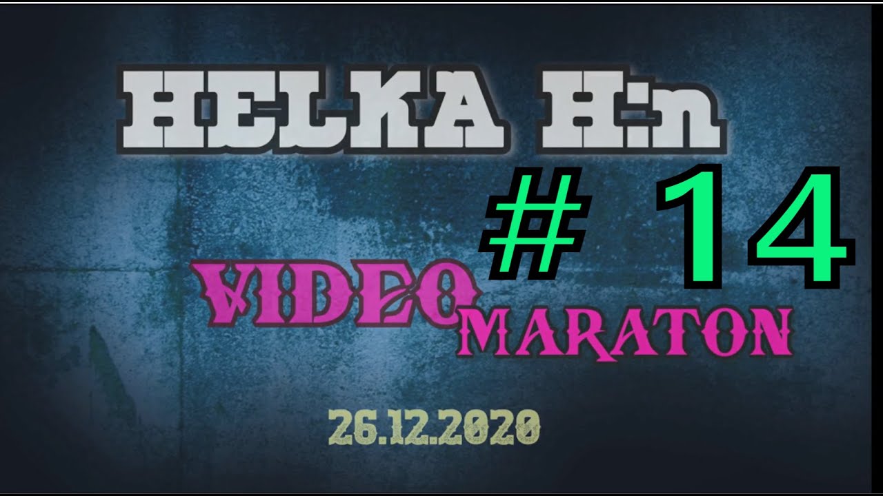Helka H:n videomaraton #14