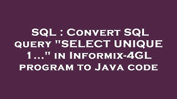 SQL : Convert SQL query "SELECT UNIQUE 1..." in Informix-4GL program to Java code
