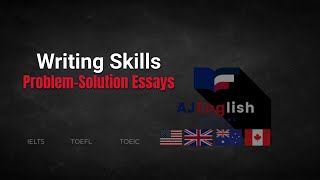 How to Write Problem / Solution Essays: TOEFL & IELTS