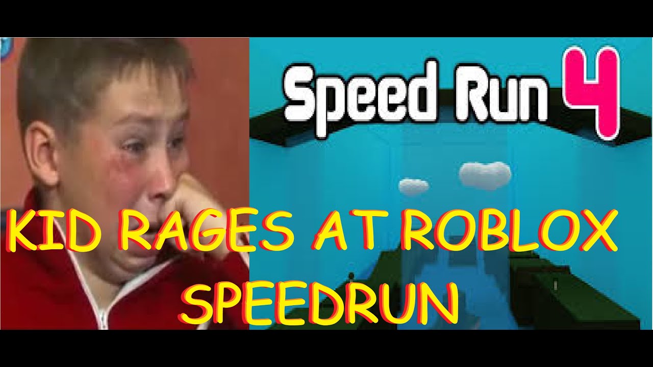 Kid Rages At Roblox Speedrun Youtube - kid rages on roblox